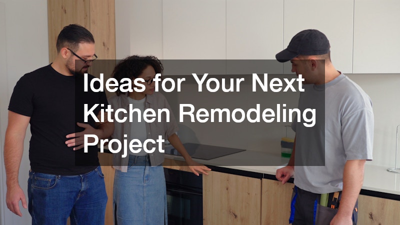 Ideas for Your Next Kitchen Remodeling Project